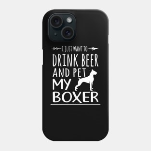 Drink Beer & Pet My Boxer Phone Case