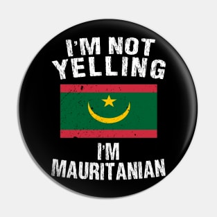 I'm Not Yelling I'm Mauritanian Pin