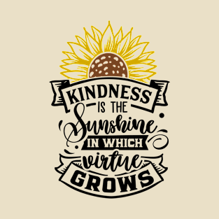 Kindness is the sunshine T-Shirt