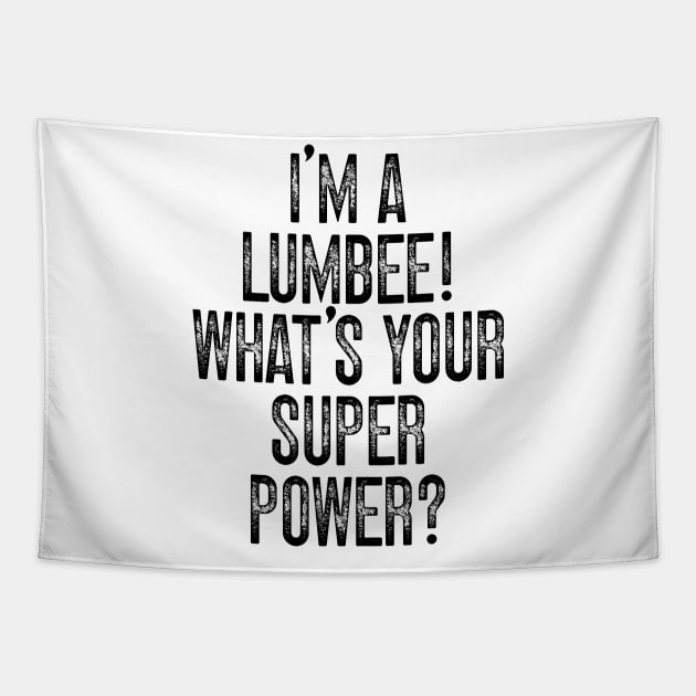 I'm A Lumbee! What's Your Super Power v2 Tapestry by Emma
