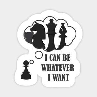 A Pawn Can Have Dreams Magnet