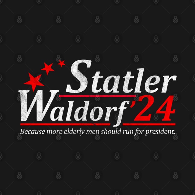 Statler Waldorf For President 2024 Election by Emilied