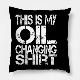 Oil Change Shirt, Tuner Mechanic Car Lover Enthusiast Gift Idea Pillow