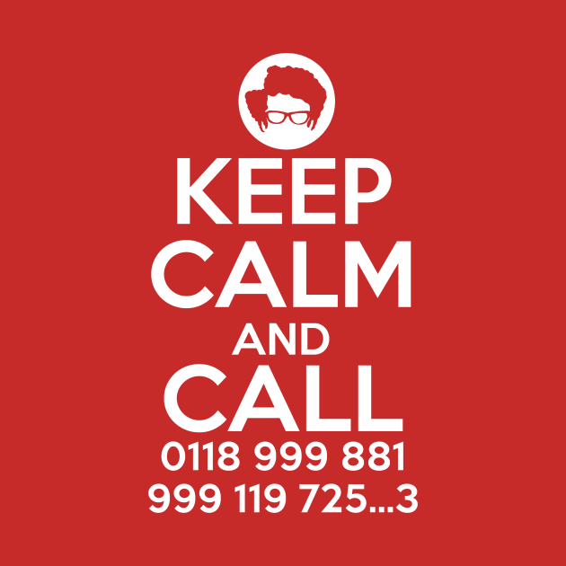 Disover Keep Calm And Call 0118 999 881 999 119 725.. 3 - The It Crowd - T-Shirt