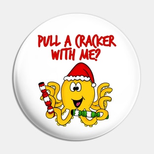 Christmas Octopus Pull A Cracker With Me Funny Pin