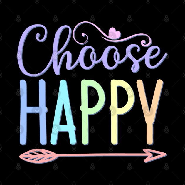 Choose Happy stay positive choosing to be happy choose happiness by BoogieCreates