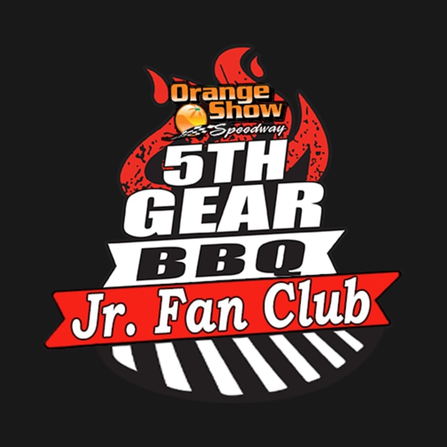 OSS 5th Gear BBQ Jr. Fan Club by Orange Show Speedway