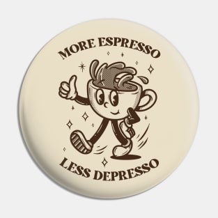 More Espresso Pin