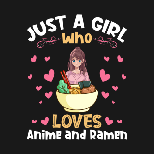 Just a Girl Who Loves Anime and Ramen Kawaii Anime Ramen Lover T-Shirt