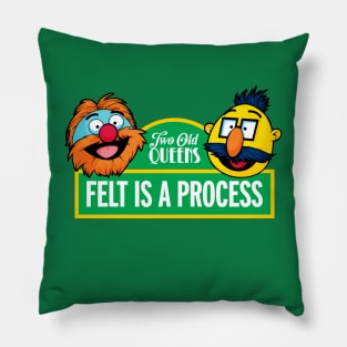 Felt is a Process Pillow