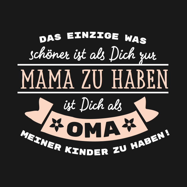 Mama Oma meiner Kinder Spruch by BetterManufaktur