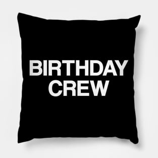 Birthday Crew Pillow