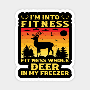 I'm Into Fitness Fit'Ness Deer In My Freezer - hunting lover Magnet