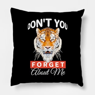 Dont you forget about me Pillow
