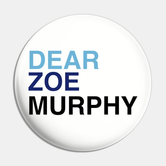 DEAR ZOE MURPHY Pin by PixelPixie1300