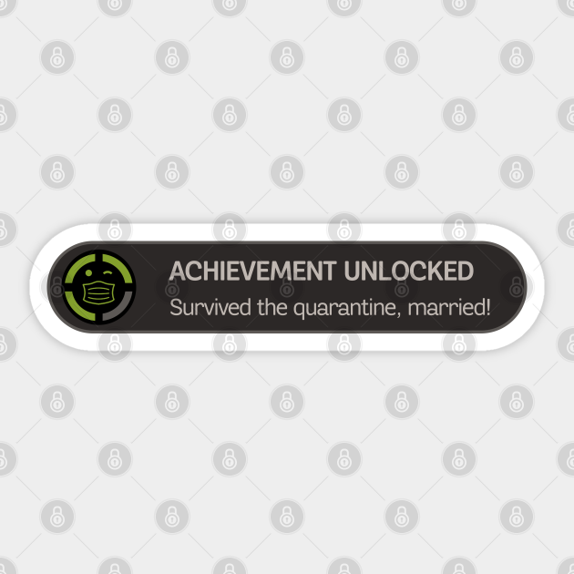 Achievement Unlocked Survived The Quarantine Married Achievement Unlocked Sticker Teepublic Uk