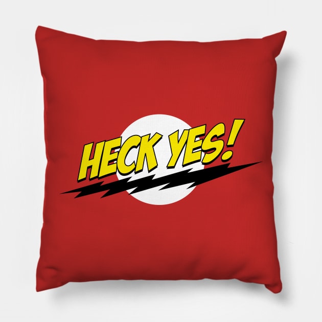 Heck Yes! Pillow by bazinga