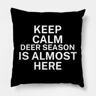 Keep calm deer season is here Pillow
