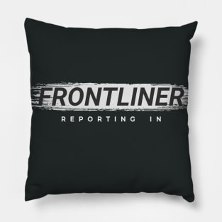 Front-liner Reporting In! Streetwear Urbanwear Pillow