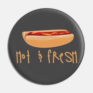 Hot and Fresh Hot Dog Pin