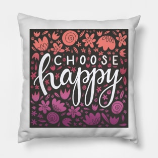 Floral Choose Happy Pillow