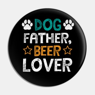 Dog Father Beer Lover Funny Beer and Dogs Pin