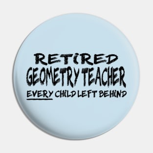 Retired Geometry Teacher Pin