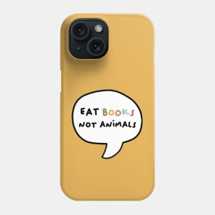 eat books, not animals - colorful Phone Case