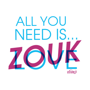 all you need is zouk love T-Shirt