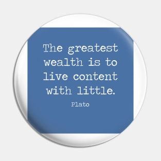 Contentment is wealth. A quote by Plato Pin