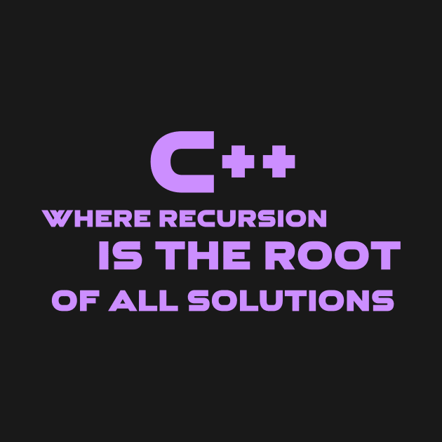 C++ Where Recursion Is The Root Of All Solutions Programming by Furious Designs