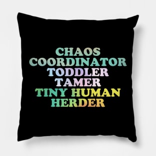 Chaos Coordinator -toddler tamer - tiny human herder Pillow