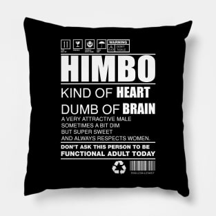 HIMBO kind of heart dumb of brain Pillow