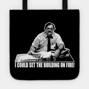 Set the building on fire Tote