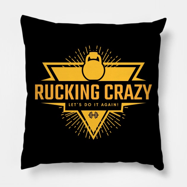 Rucking Crazy  Let's do it again! Pillow by Fantastic Store