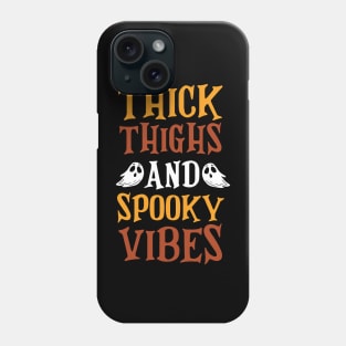 Thick Thighs and Spooky Vibes Funny Halloween T-Shirt Phone Case