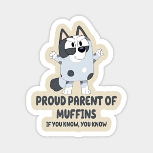 Proud parent of Muffin Bluey Magnet