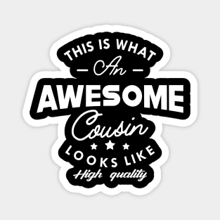 Cousin - This is what an awesome cousin looks like Magnet
