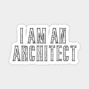 I Am An Architect Magnet