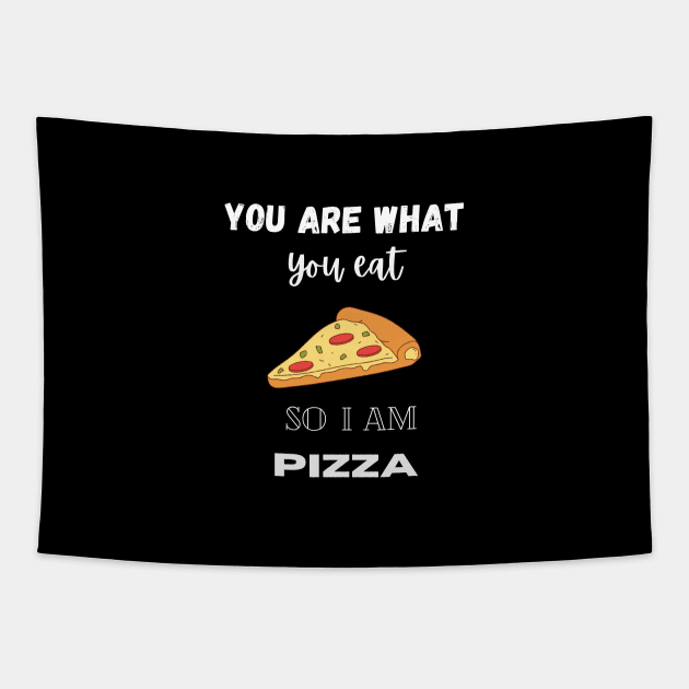 You Are What You Eat So I Am Pizza Tapestry by Lime Spring Studio