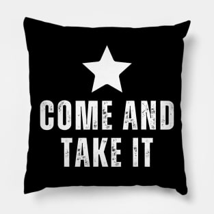 Come And Take It Pillow