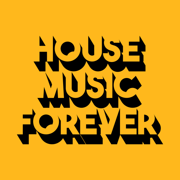 House music forever by Pigbanko