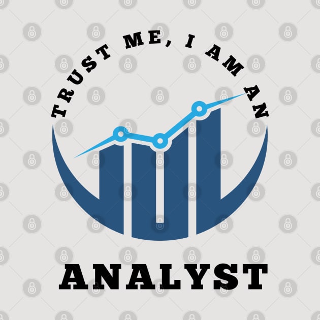 Trust Me, I am an Analyst by RioDesign2020