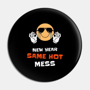 New Year Same Hot Mess Pin