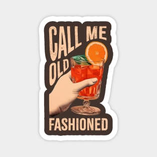 Call-Me-Old-Fashioned Magnet