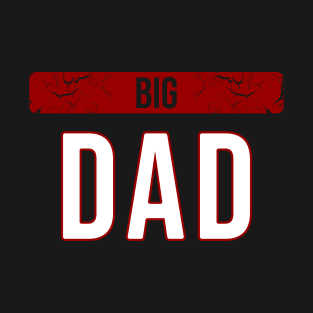 Big Dad \ Family \ Funny tee T-Shirt