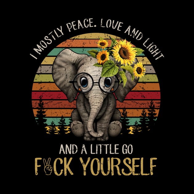 I Mostly Peace Love And Light And A Little Go Fuck Yourself Elephant by RobertBowmanArt