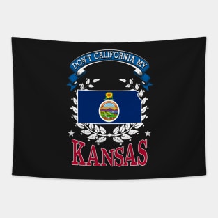 DON'T California My Kansas Tapestry