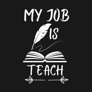 my job Is Teach T-Shirt