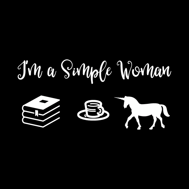 I'm a Simple Woman Books Coffee Tea Unicorns Unicorn Lover by MisterMash